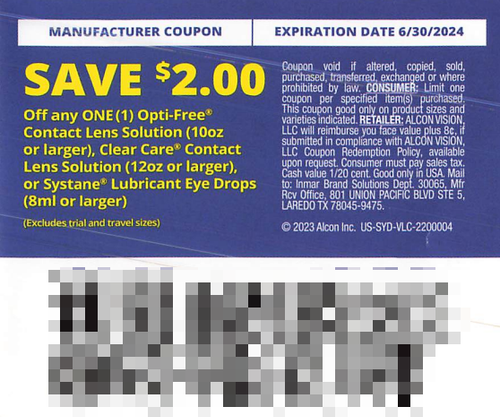 OPTI-FREE CONTACT LENS SOLUTION 10 OZ OR LARGER, CLEAR CARE CONTACT LENS SOLUTION 12 OZ OR LRAGER, OR SYSTANE LUBRICANT EYE DROPS 8ML OR LARGER (EXCLUDING TRIAL/TRAVEL SIZES), ANY $2.00/1 EXP - 06/30/24