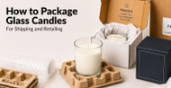 How To Package Glass Candles For Shipping & Retailing