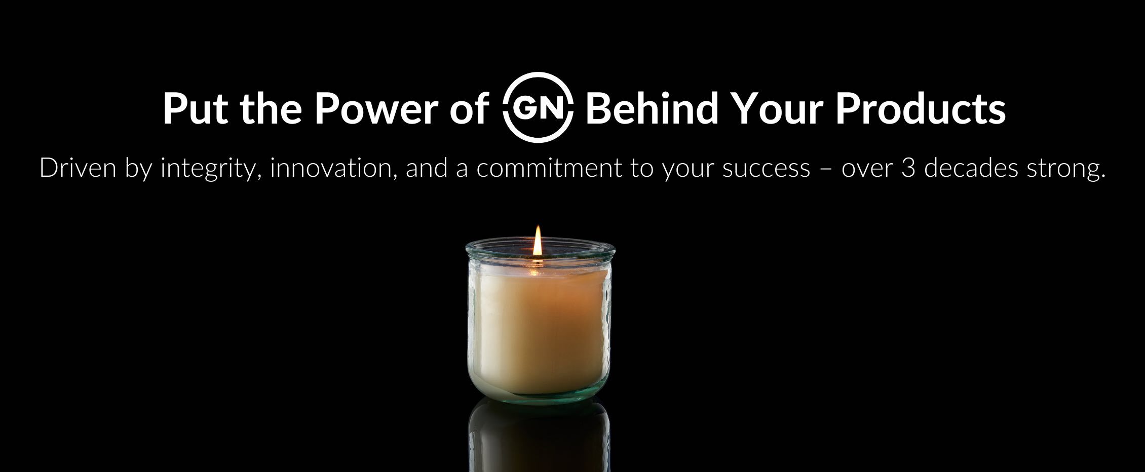 Excellence in Glass Packaging - Driven by integrity, innovation, and a commitment to your success - over 3 decades strong.