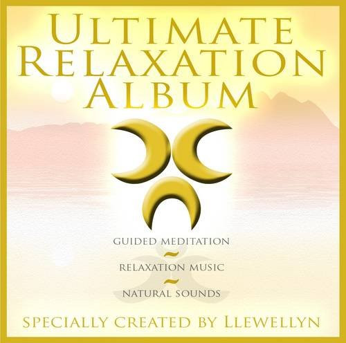 Ultimate Relaxation Album - Llewellyn