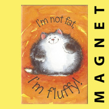 I'm not fat, I'm fluffy! Magnet by Leanin' Tree - Square