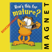 How's This For Mature? Garfield Magnet by Leanin' Tree