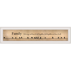 Family Together We Have It All 1 White Framed Print Wall Art - 606114072829