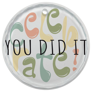 Glass Ornament Celebrate! You Did It