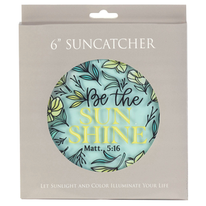 Suncatcher Be The Sunshine Matthew 5:16