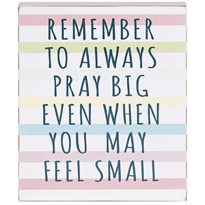 Tabletop Plaque Pray Big