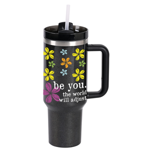 Tumbler Be You The World Will Adjust