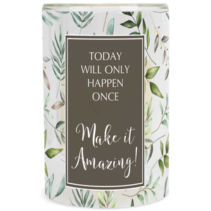 Candleholder Today Only Happens Once 6in