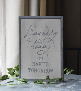 White Laundry Room Decor Wood Sign Plaque Laundry Today or Naked Tomorrow