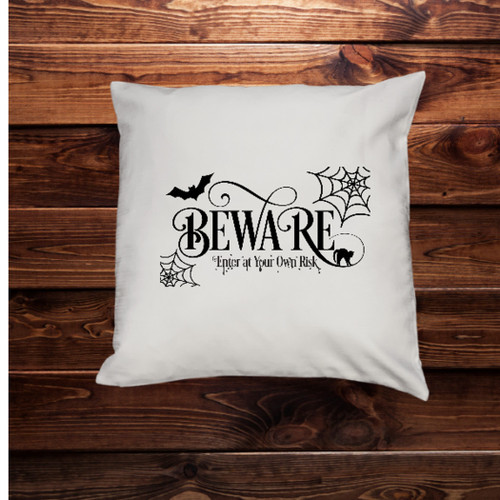 Beware Pillow Cover - White Pillow - 18”x18”