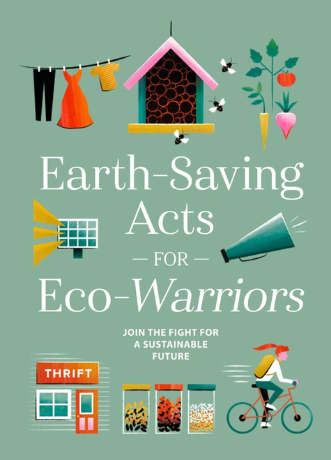 Earth Saving Acts For Eco Warriors