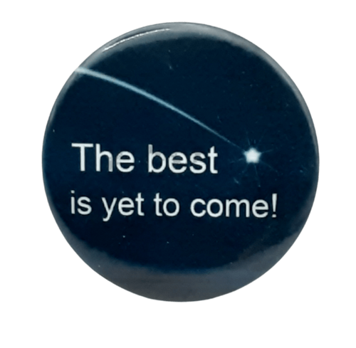 The Best is Yet to Come