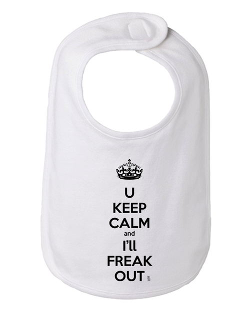 You Keep Calm and I'll Freak Out Funny Bib One Size