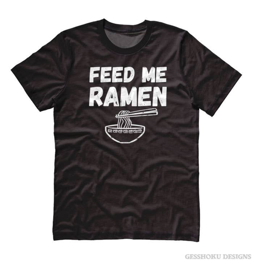 Feed Me Ramen Unisex T-shirt