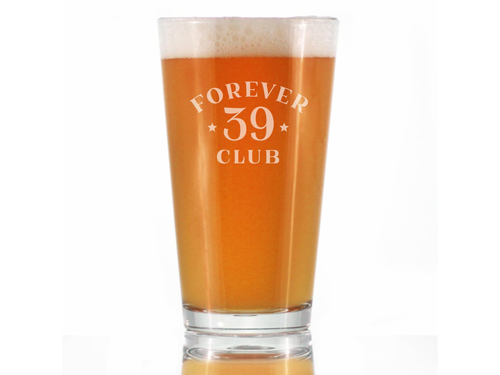 Forever 39 Pint Glass for Beer - 40th Birthday Gifts