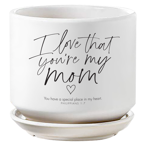 Planter I Love You Mom Philippians 1:7
