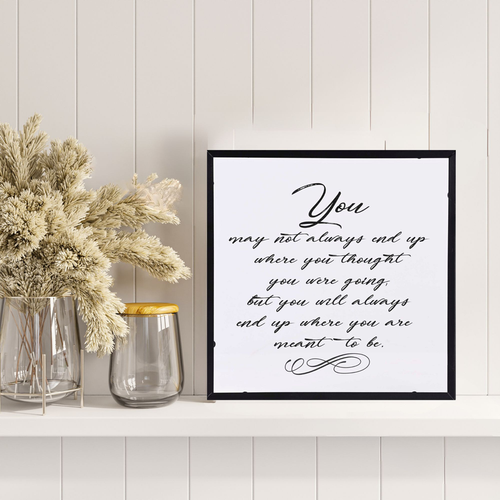 Framed Wall Art You May Not Always End