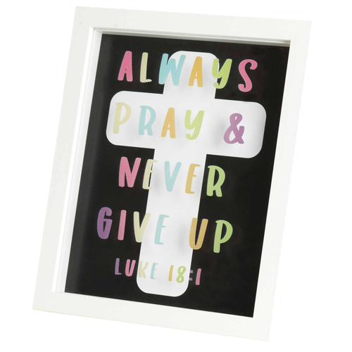 Framed Wall Art Always Pray Luke 18:1