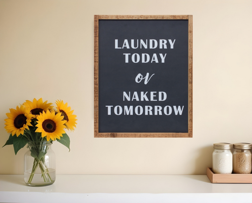 15" X 12" Black and White Laundry Today or Naked Tomorrow Wood Wall Decor