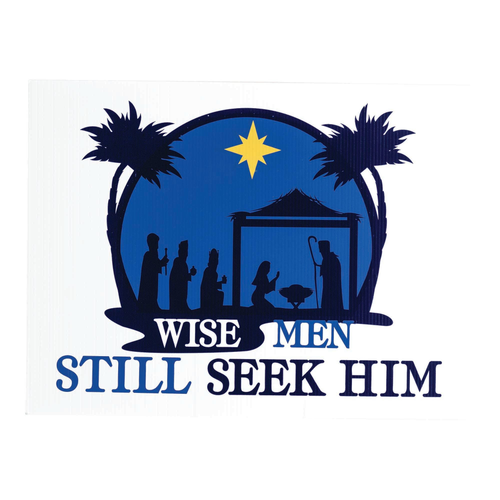 Christmas Wise Men Still Seek Him Yard Sign