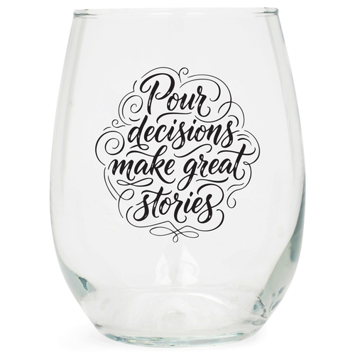 Wine Glass Pour Decisions Make Great