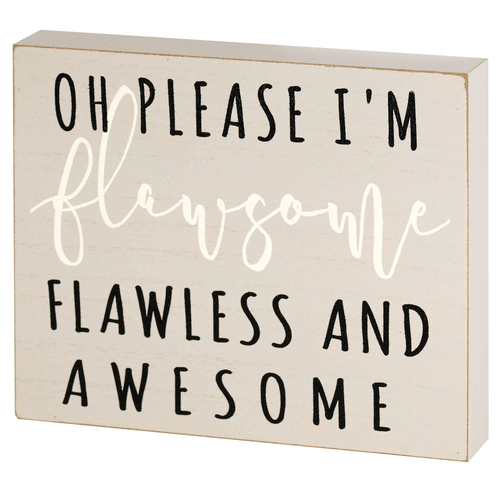 Plaque Oh Please I'M Flawsome Mdf Gry 