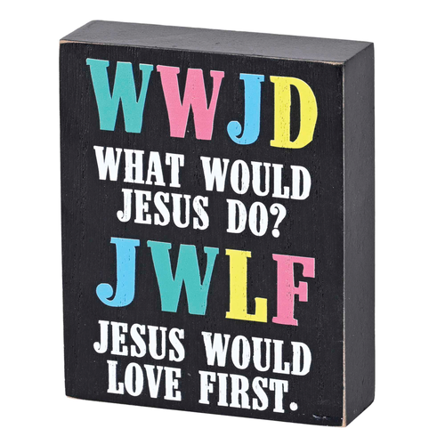 Tabletop Plaque WWJD Jesus Would Love