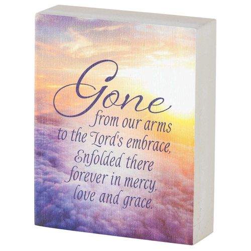 Tabletop Plaque Gone From Our Arms 3x4