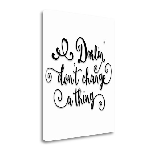 Darlin Dont Change A Thing 2 Wrapped Canvas Print Living Room Wall Art
