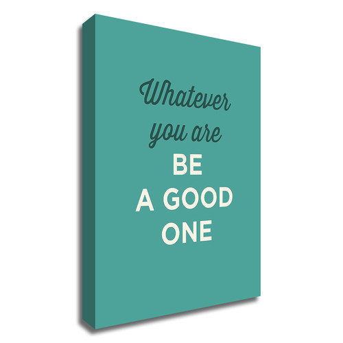 "Be A Good One" Wrapped Canvas Print Wall Art