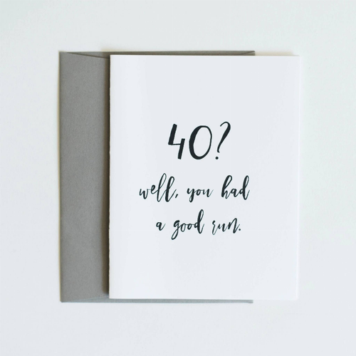 40,50,60,70,80  Well You Had a Good Run Card