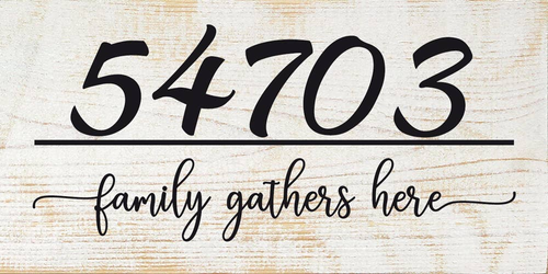 Family Gathers Here - Custom Zip Code