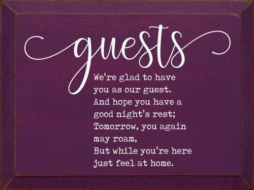Guests: We're glad yo have you as our guest.