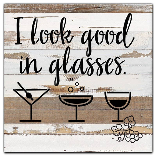 I look good in glasses... Wall Sign