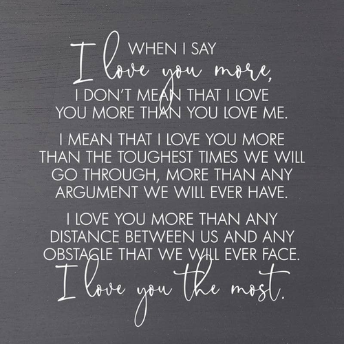 When I say I love you more, I don't mean... Wall Art
