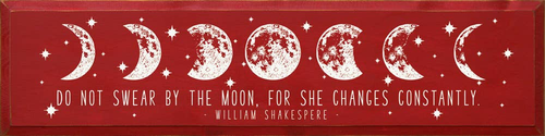 Do Not Swear By The Moon For She Changes Constantly - WS