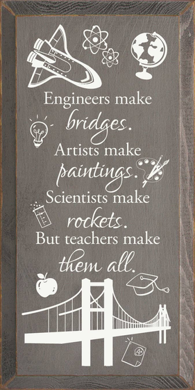 Engineers make bridges. Artists make paintings...