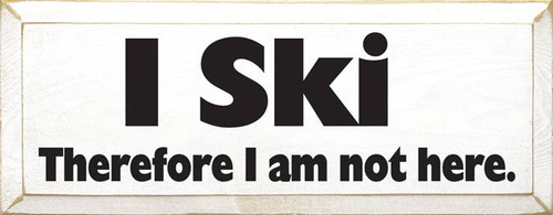 I Ski Wood Sign