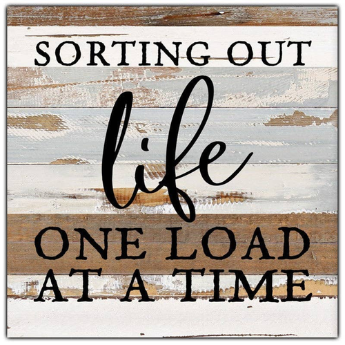 Sorting out life one load at a time... Wall Sign