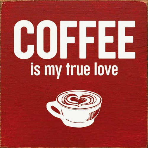 Coffee Is My True Love