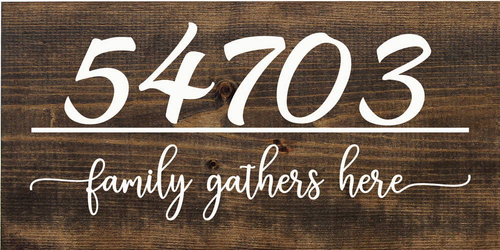 Family Gathers Here - Custom Zip Code
