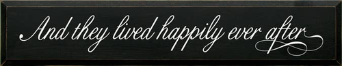 And They Lived Happily Wood Sign