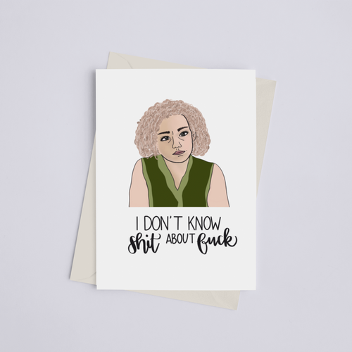 Ruth Langmore "I don't know shit about fuck" - Greeting Card