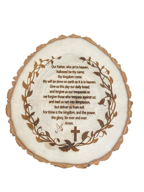 Lord's Prayer Engraved on a beautiful Wood Slice 9"-11" diameter x 1" Thick with Wall Hanger