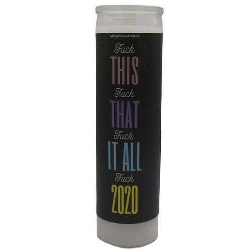 Fuck This Fuck That Fuck It All Fuck 2020 Prayer Candle