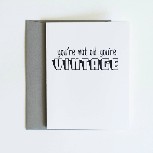 You're Not Old You'Re Vintage Card