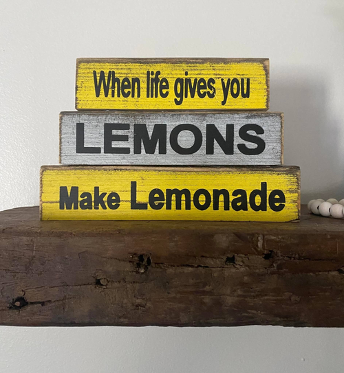 When Life Gives You Lemons Make Lemonade