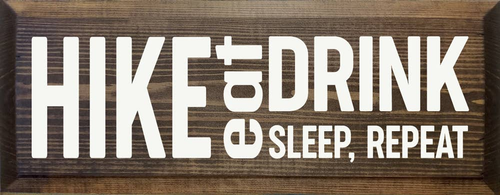 Hike-Eat-Drink-Sleep-Repeat