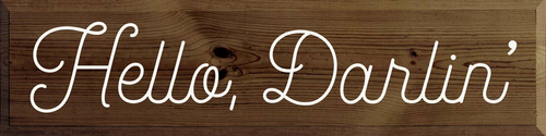 Hello, Darlin'