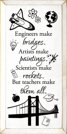 Engineers make bridges. Artists make paintings...